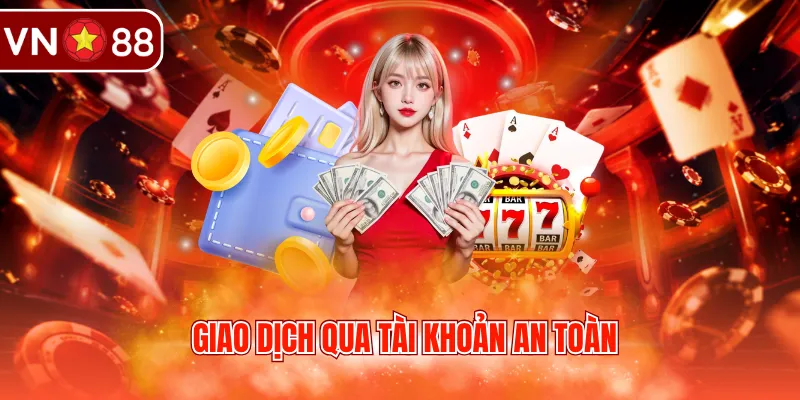 Giao dịch qua tài khoản an toàn