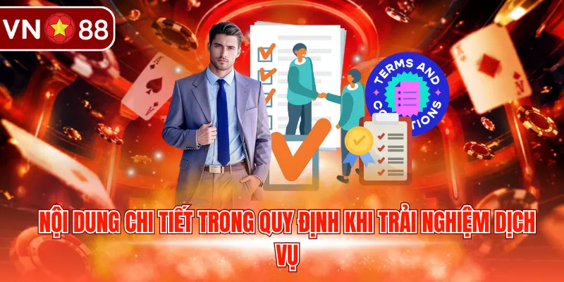 Nội dung chi tiết trong quy định khi trải nghiệm dịch vụ