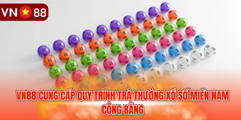 VN88 cung cấp quy trình trả thưởng xổ số miền Nam công bằng